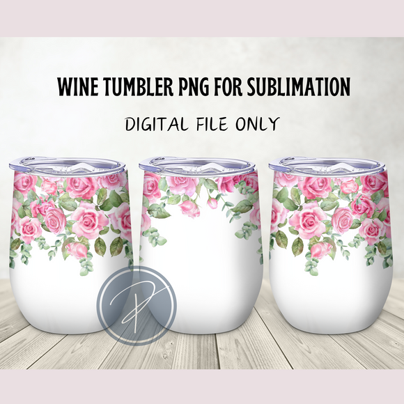 Pink Roses Wine Tumbler Template - PNG Digital File
