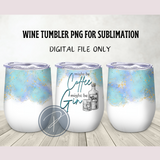 Might be Gin Wine Tumbler Template - PNG Digital File