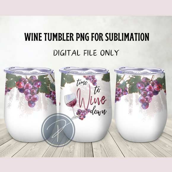 Time to Wine Down Wine Tumbler Template - PNG Digital File