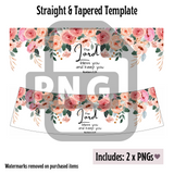 Floral Bible Verse Wine Tumbler Template - PNG Digital File (Copy)