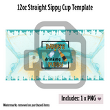 Daddy's Drinking Buddy Sippy Cup Template - PNG Digital File